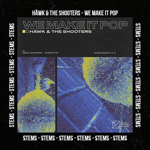 HÄWK & The Shooters - We Make It Pop (Stems Pack)