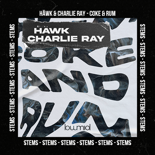 HÄWK & Charlie Ray - Coke & Rum (Stems Pack)