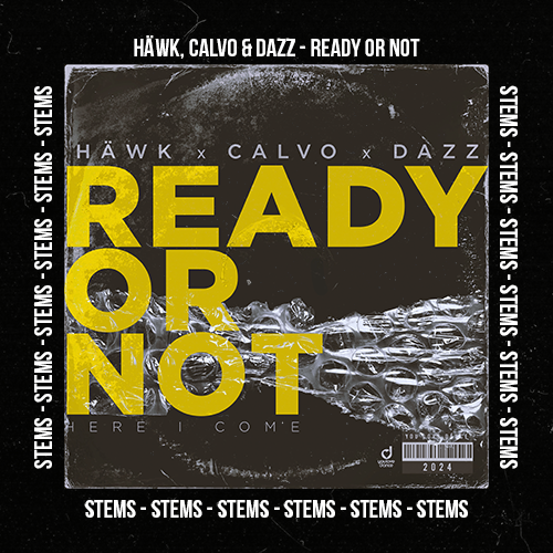 HÄWK, CALVO & DAZZ - Ready Or Not (Here I Come)(Stems Pack)