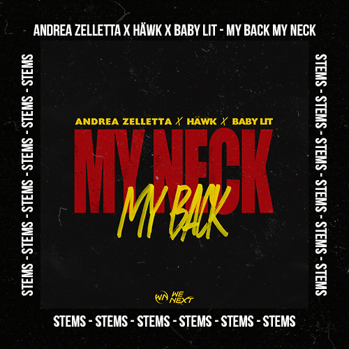 Andrea Zelletta x HÄWK x Baby Lit - My Back my Neck (Stems Pack)