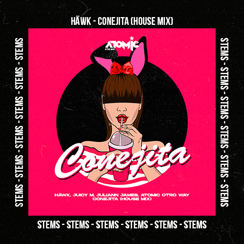 HÄWK, Juicy M, Juliann James, Atomic Otro Way - Conejita (Stems Pack)