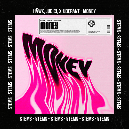 HÄWK, JUDICI, X-Uberant - Money (Stems Pack)