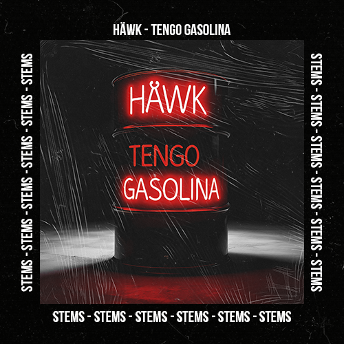 HÄWK - Tengo Gasolina (Stems Pack)
